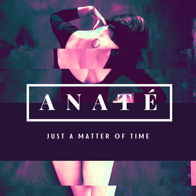 Just a Matter of Time by Anaté