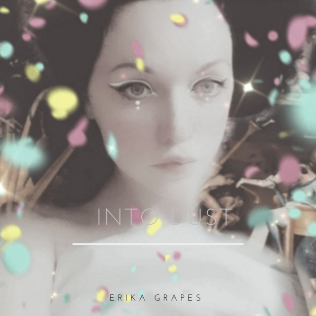 Into Dust by Erika Grapes